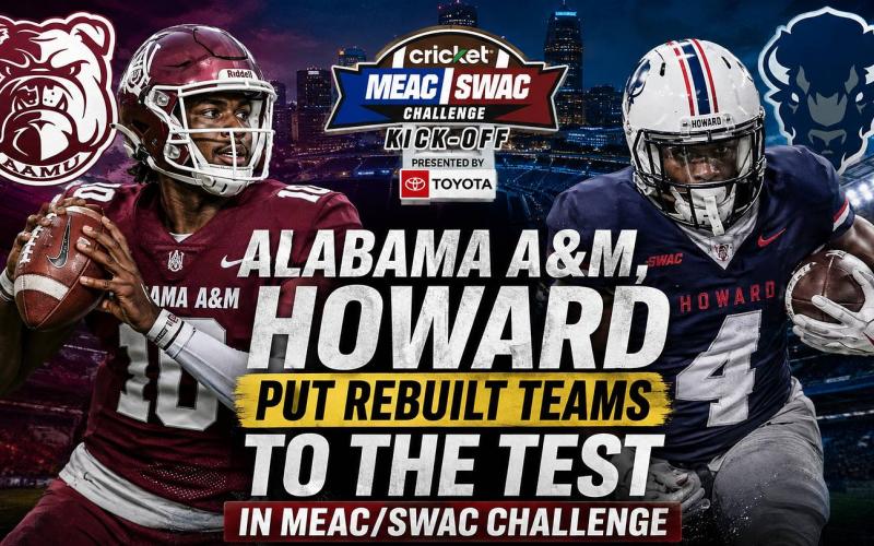 Alabama A&M, Howard Put Rebuilt Teams to the Test in MEAC/SWAC Challenge